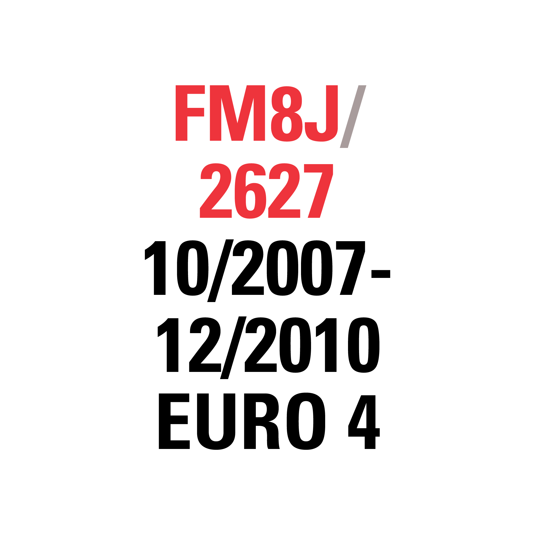 FM8J 2627 10/2007-12/2010 EURO 4